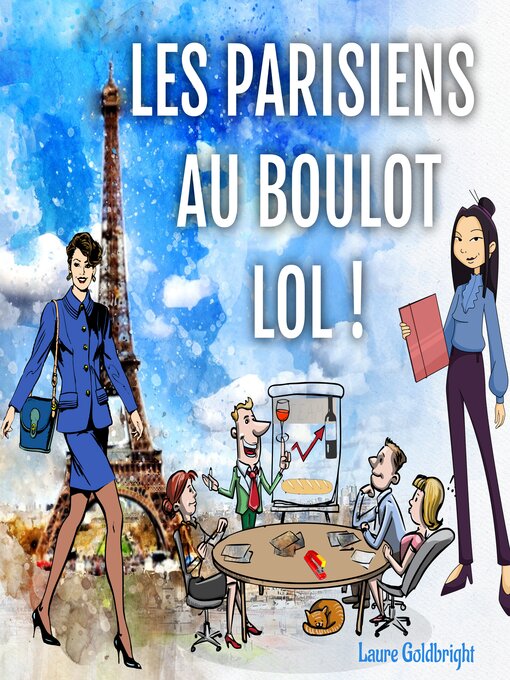 Title details for Les Parisiens Au Boulot, LOL ! by Laure Goldbright - Available